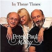 Peter, Paul and Mary : In These Times CD (2004) Pre-Owned