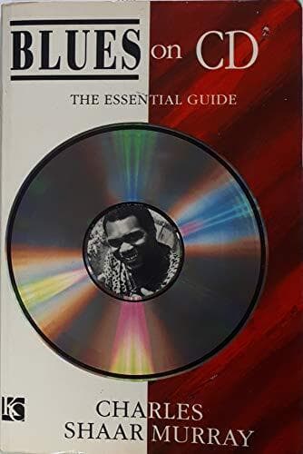 Blues on CD: the essential guide by Charles Shaar Murray (Paperback / softback) Pre-Owned