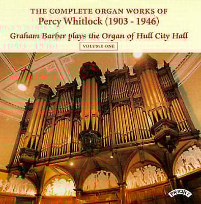 Percy Whitlock : The Complete Organ Works of Percy Whitlock: 1903-1946 - Volume Pre-Owned