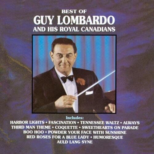 Guy Lombardo : Best Of Guy Lombardo And His Royal Canadians CD (1999) Pre-Owned