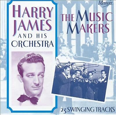 Harry James and His Orchestra : The Music Makers: 23 Swinging Tracks CD Pre-Owned