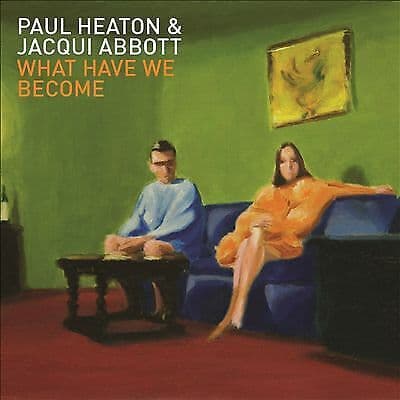 Paul Heaton & Jacqui Abbott : What Have We Become CD Deluxe Album (2014) Pre-Owned