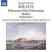 Joseph Martin Kraus : Ballet Music: Fiskarena, Pantomimes (Sundkvist, Swedish Pre-Owned