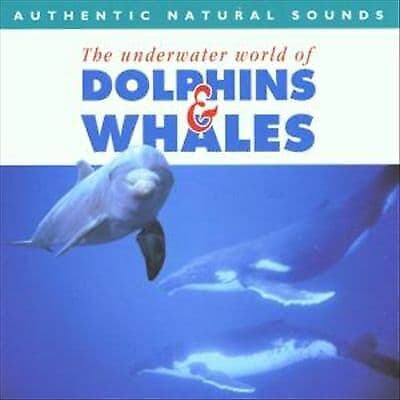 Natural Sounds : Dolphins and Whales CD (2000) Pre-Owned