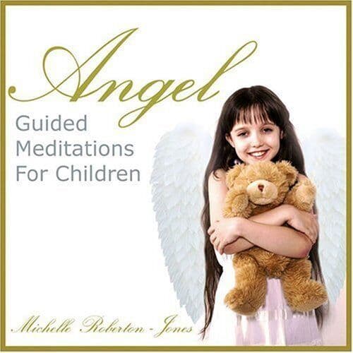 Michelle Roberton-Jones : Angel Guided Meditations for Children CD (2006) Pre-Owned