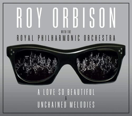Roy Orbison : A Love So Beautiful/Unchained Melodies CD 2 discs (2019) Pre-Owned