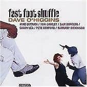 Dave O’Higgins : Fast Foot Shuffle CD (2002) Pre-Owned