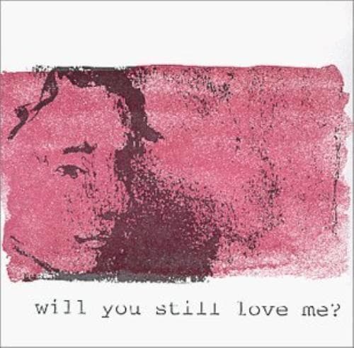 Will You Still Love Me? CD Pre-Owned