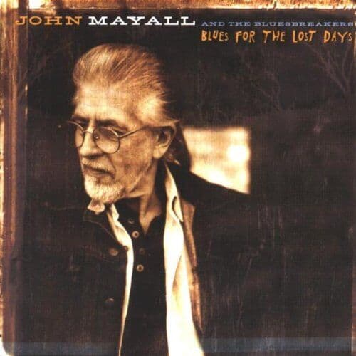 John Mayall and The Bluesbreakers : Blues for the Lost Days CD (2001) Pre-Owned
