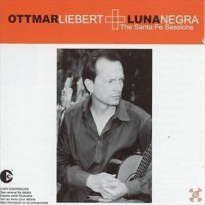 Ottmar Liebert/Luna Negra : The Santa Fe Sessions CD Pre-Owned