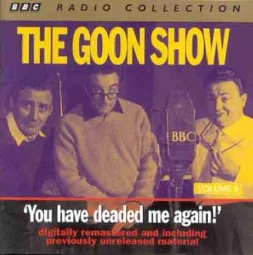 The Goons : The Goon Show Vol. 8 - You Have Deaded M CD Pre-Owned
