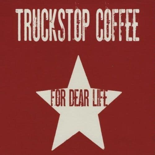 Truckstop Coffee : For Dear Life CD Pre-Owned
