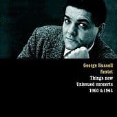 George Russell Sextet : Things New - Unissued Concerts 1960/1964 [spanish Pre-Owned
