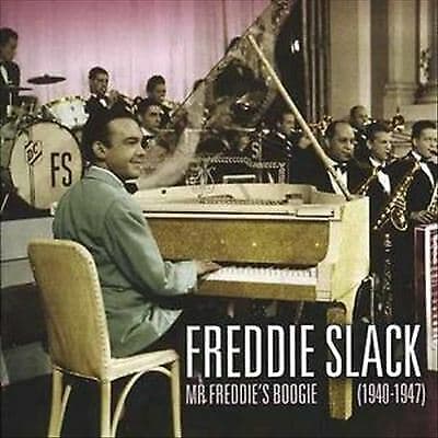 Freddie Slack : Mr Freddie’s Boogie (1940-1947) CD (2008) Pre-Owned
