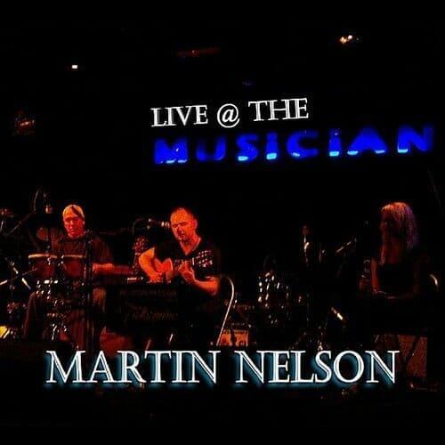 Martin Nelson : Live at the Musician CD Pre-Owned