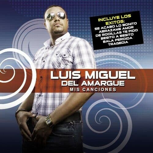 Luis Miguel Del Amargue : Mis Canciones CD Pre-Owned