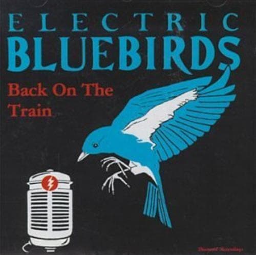 Electric Bluebirds : Back on the Train CD Pre-Owned