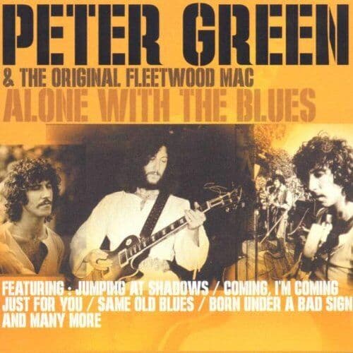 Peter Green and The Original Fleetwood Mac : Alone With The Blues CD (2000) Pre-Owned