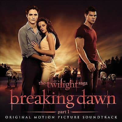 Various Artists : The Twilight Saga: Breaking Dawn - Part 1: Breaking Dawn - Pre-Owned