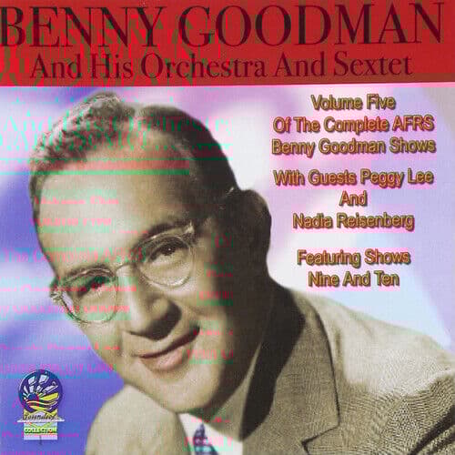 Benny Goodman and his Orchestra and Sextet : The Complete AFRS Benny Goodman Pre-Owned