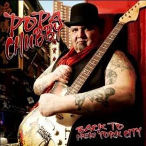 Popa Chubby : Back to New York City CD (2011) Pre-Owned