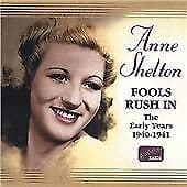 Anne Shelton : Fools Rush In: The Early Years 1940 - 1941 CD (2003) Pre-Owned