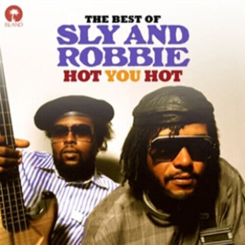 Sly & Robbie : Hot You Hot: The Best of Sly and Robbie CD (2012) Pre-Owned