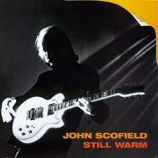 Scofield,John : Still Warm CD Pre-Owned