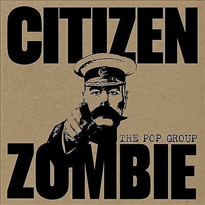 The Pop Group : Citizen Zombie CD (2015) Pre-Owned