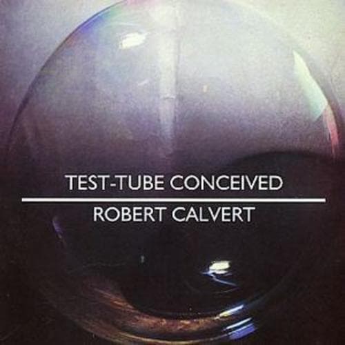 Robert Calvert : Test-tube Conceived CD (2012) Pre-Owned