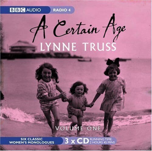 Lynne Truss : Certain Age, A - Vol. 1: The Women’s Monologues CD 3 discs (2005) Pre-Owned