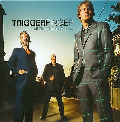 Triggerfinger : All This Dancin’ Around CD (2013) Pre-Owned