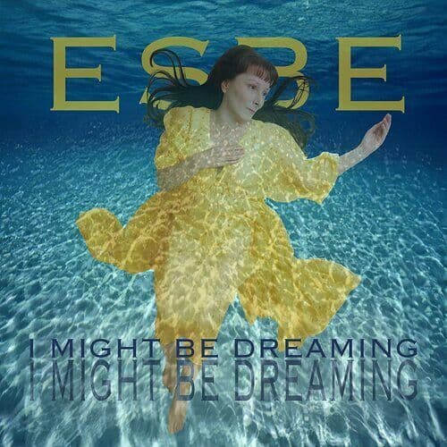 Esbe : I Might Be Dreaming CD (2022) Pre-Owned