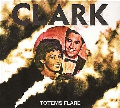 Clark : Totems Flare CD Pre-Owned