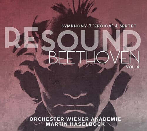 Ludwig van Beethoven : Resound Beethoven: Symphony 3 ‘Eroica’ & Septet - Volume Pre-Owned