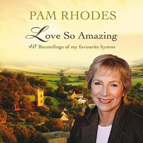 Various Artists : Love So Amazing: Pam Rhodes: 40 Recordings of My Favourite Pre-Owned