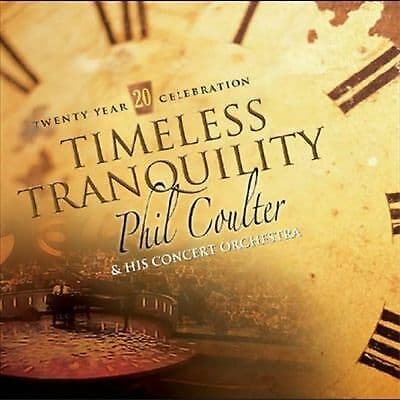 Phil Coulter And His Concert Orchestra : Timeless Tranquility: 20 Year Pre-Owned