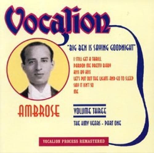 Ambrose and His Orchestra : Big Ben Is Saying Goodnight: VOLUME THREE;THE HMV Pre-Owned
