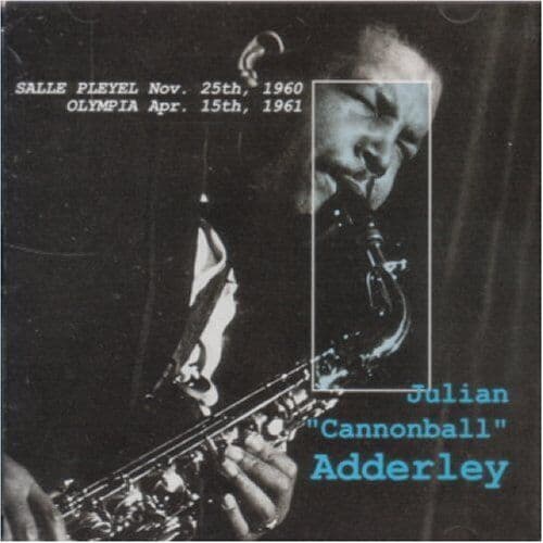 Cannonball Adderley : Paris Jazz Concert - Salle Pleyel Nov 25th 1960/Olympia Ap Pre-Owned