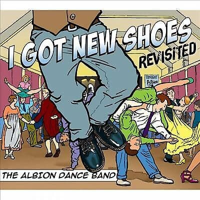 The Albion Dance Band : I Got New Shoes - Revisited CD (2014) Pre-Owned