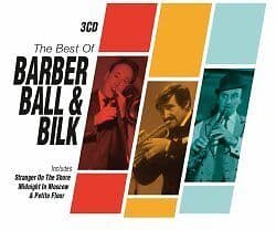 Chris Barber : The Best of Barber, Ball & Bilk CD 3 discs (2010) Pre-Owned