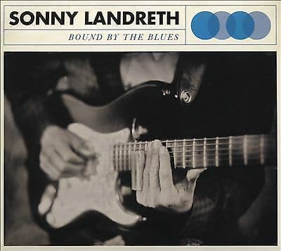 Sonny Landreth : Bound By the Blues CD (2015) Pre-Owned