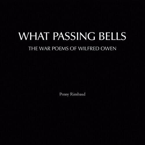 Penny Rimbaud : What Passing Bells: The War Poems of Wilfred Owen CD (2017) Pre-Owned