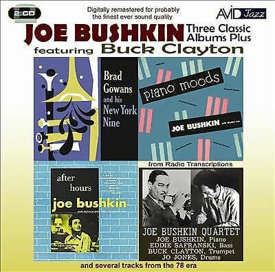Joe Bushkin : Three Classic Albums Plus: Brad Gowans & His New York Nine/Piano Pre-Owned