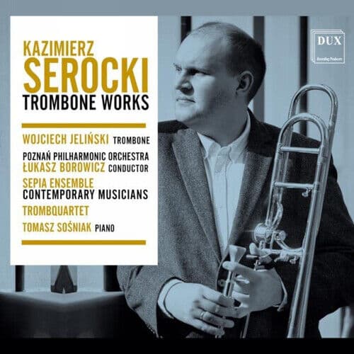 Kazimierz Serocki : Kazimierz Serocki: Trombone Works CD (2023) Pre-Owned