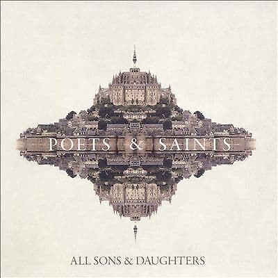 All Sons & Daughters : Poets and Saints CD (2016) Pre-Owned