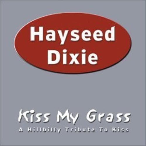 Hayseed Dixie : Kiss My Grass: A Hillbilly Tribute to Ki CD Pre-Owned