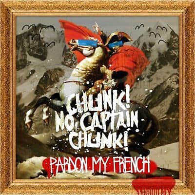 Chunk No Captain Chunk : Pardon My French CD Pre-Owned