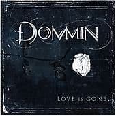 Dommin : Love Is Gone CD (2010) Pre-Owned