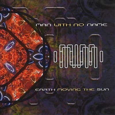 Man With No Name : Earth Moving the Sun CD Pre-Owned